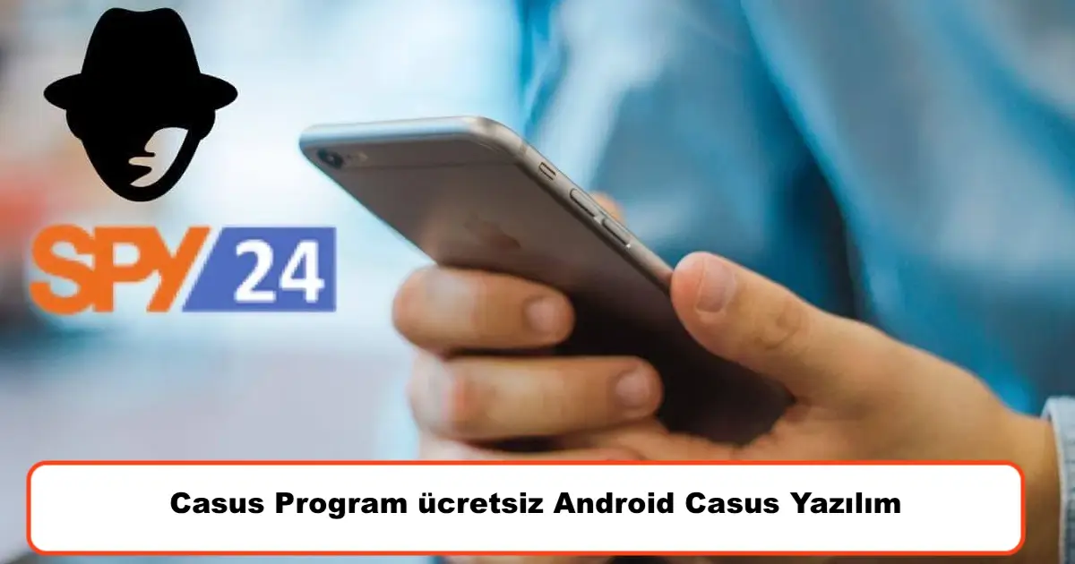 Casus Program ücretsiz Android Casus Yazılım