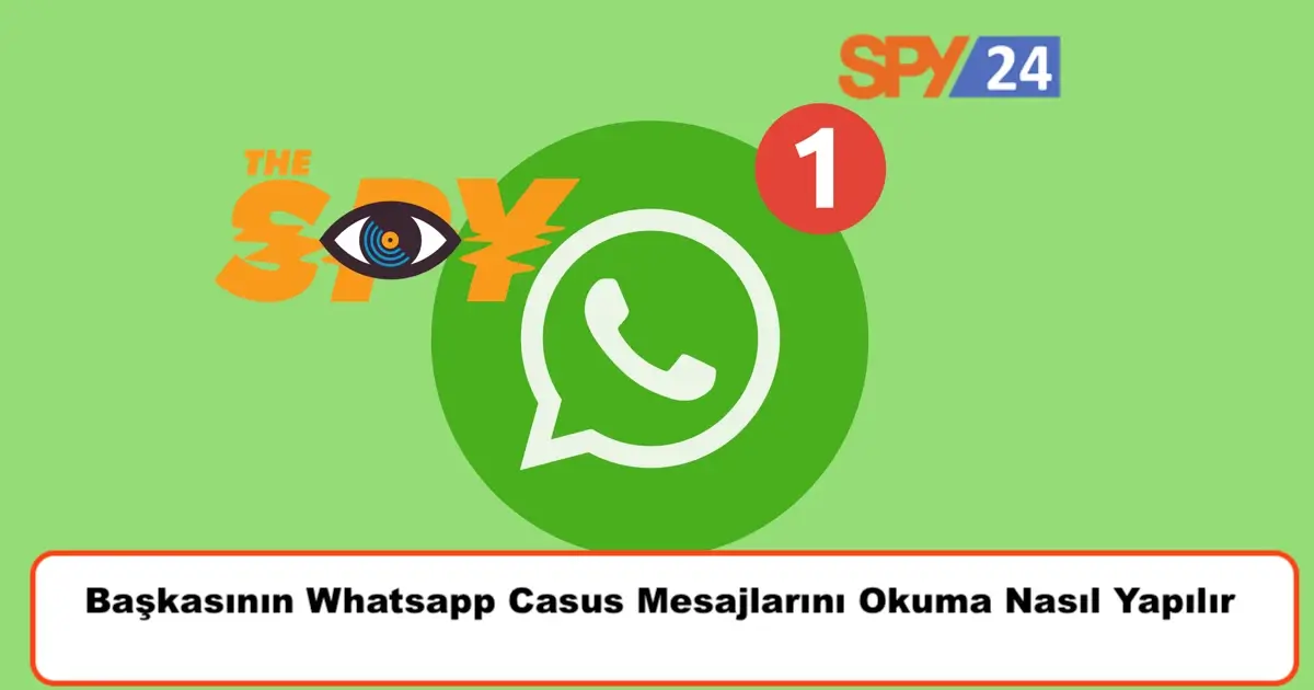 Başkasının Whatsapp Casus Mesajlarını Okuma Nasıl Yapılır